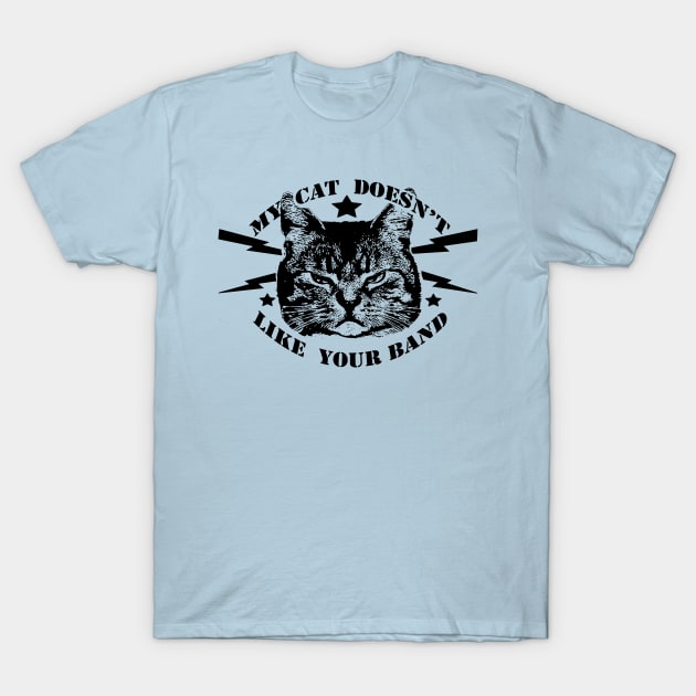 Cat Hates Your Band T-Shirt by BradyRain